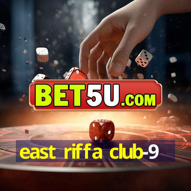 east riffa club